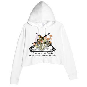 If We Can Ban Books We Can Ban Assault Rifles Crop Fleece Hoodie