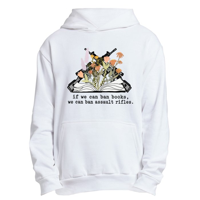 If We Can Ban Books We Can Ban Assault Rifles Urban Pullover Hoodie