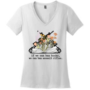 If We Can Ban Books We Can Ban Assault Rifles Women's V-Neck T-Shirt