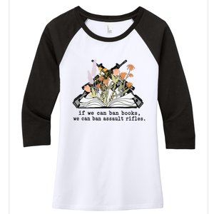 If We Can Ban Books We Can Ban Assault Rifles Women's Tri-Blend 3/4-Sleeve Raglan Shirt