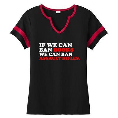 If We Can Ban Books We Can Ban Assault Rifles Ladies Halftime Notch Neck Tee