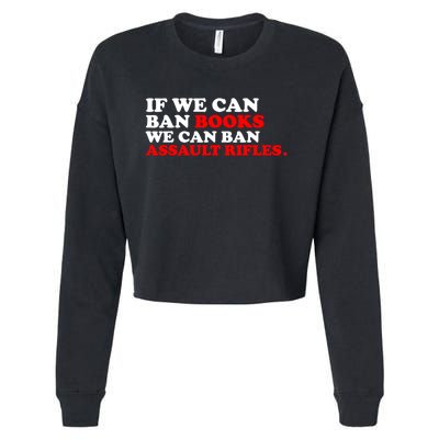 If We Can Ban Books We Can Ban Assault Rifles Cropped Pullover Crew