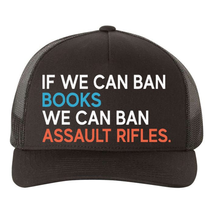 If We Can Ban Books We Can Ban Assault Rifles Yupoong Adult 5-Panel Trucker Hat