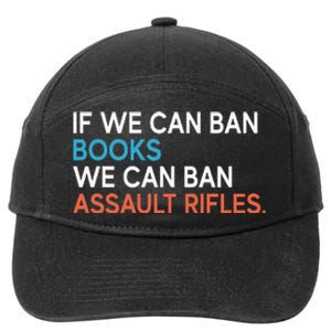 If We Can Ban Books We Can Ban Assault Rifles 7-Panel Snapback Hat