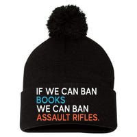 If We Can Ban Books We Can Ban Assault Rifles Pom Pom 12in Knit Beanie