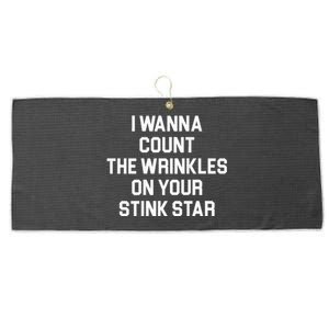 I Wanna Count The Wrinkles On Your Stink Star Large Microfiber Waffle Golf Towel