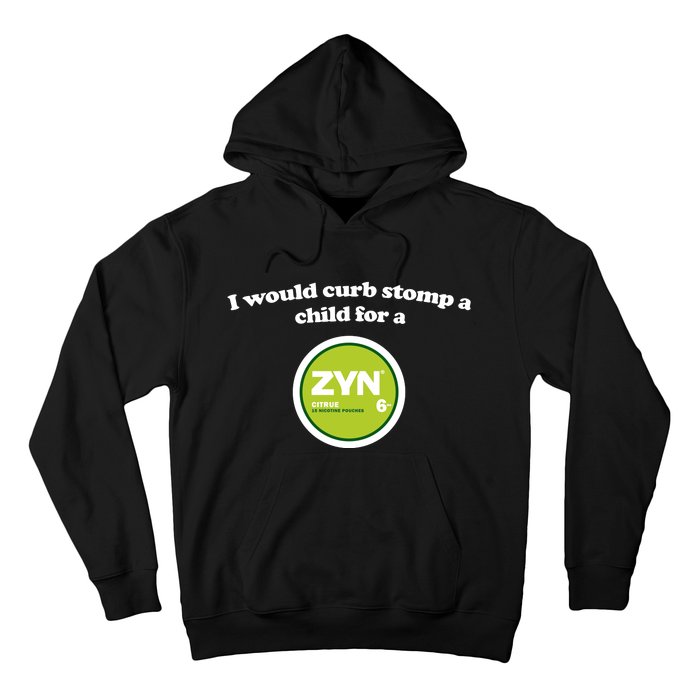 I Would Curb Stomp A Child For A Zyn Hoodie