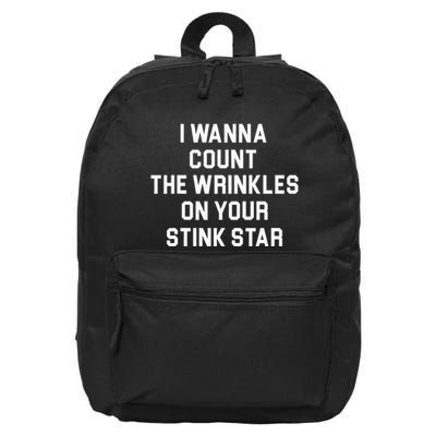 I Wanna Count The Wrinkles On Your Stink Star 16 in Basic Backpack