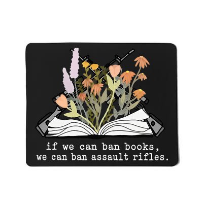 if we can ban books we can ban assault rifles Mousepad