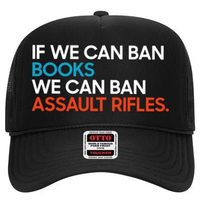 If We Can Ban Book We Can Ban Assault Rifles High Crown Mesh Back Trucker Hat