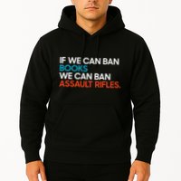 If We Can Ban Book We Can Ban Assault Rifles Hoodie