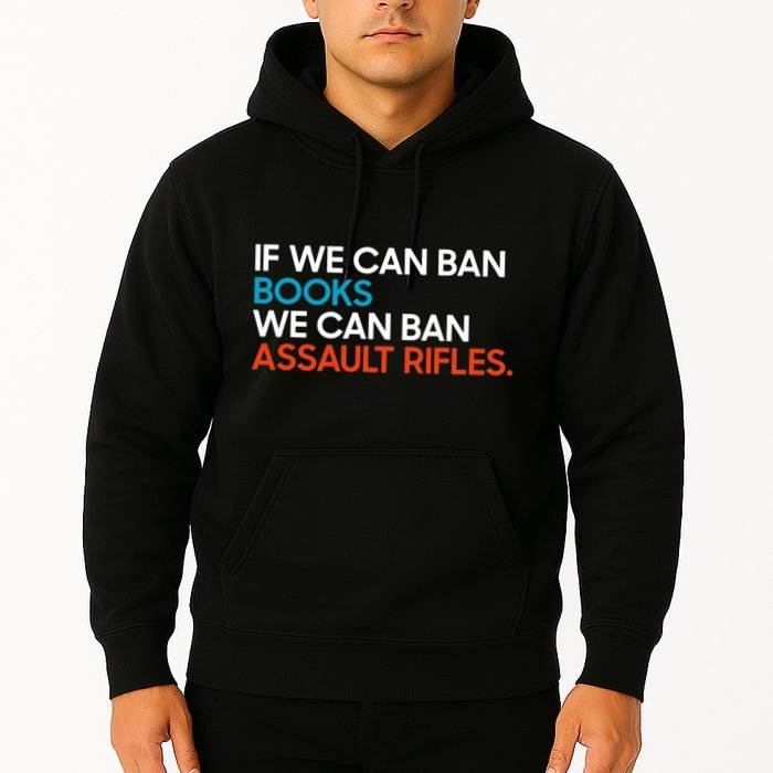 If We Can Ban Book We Can Ban Assault Rifles Hoodie
