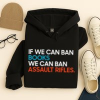If We Can Ban Book We Can Ban Assault Rifles Hoodie