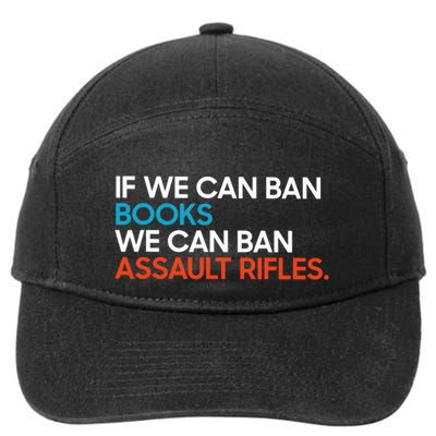 If We Can Ban Book We Can Ban Assault Rifles 7-Panel Snapback Hat