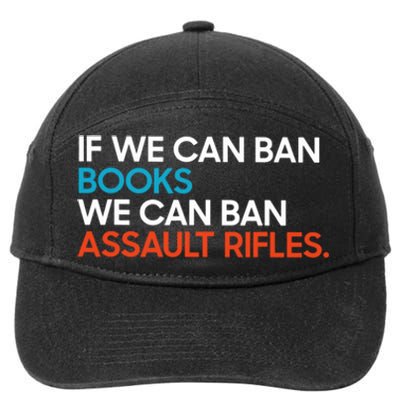 If We Can Ban Book We Can Ban Assault Rifles 7-Panel Snapback Hat