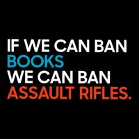 If We Can Ban Book We Can Ban Assault Rifles Bucket Hat