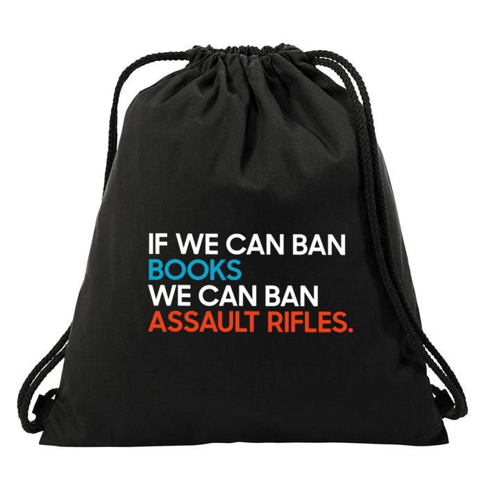 If We Can Ban Book We Can Ban Assault Rifles Drawstring Bag