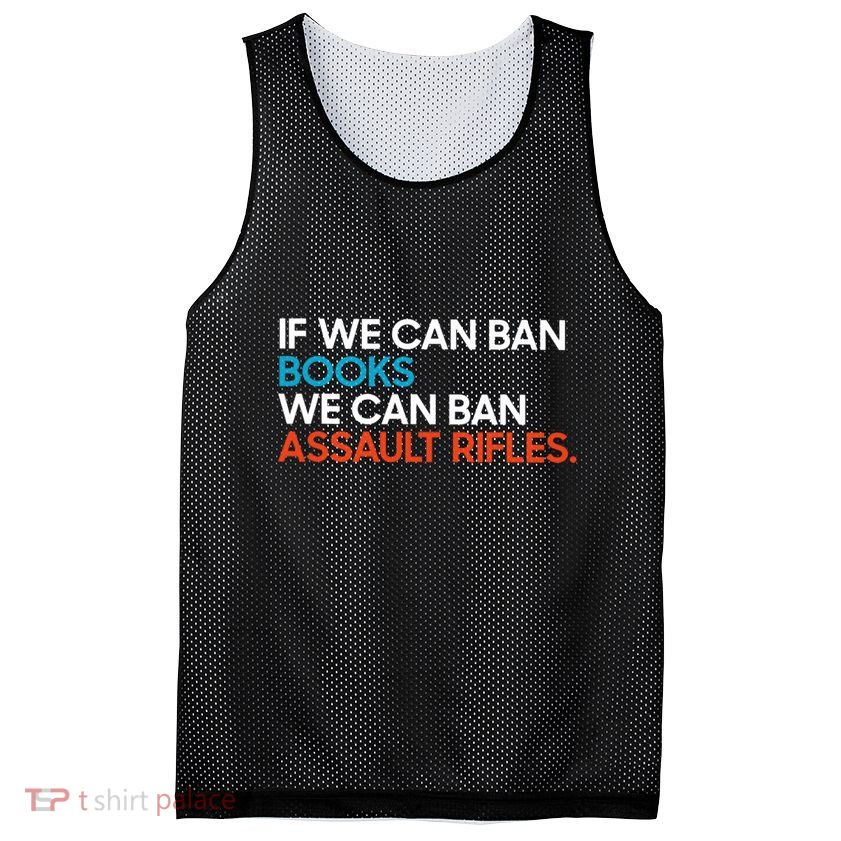 If We Can Ban Book We Can Ban Assault Rifles Mesh Reversible Basketball Jersey Tank