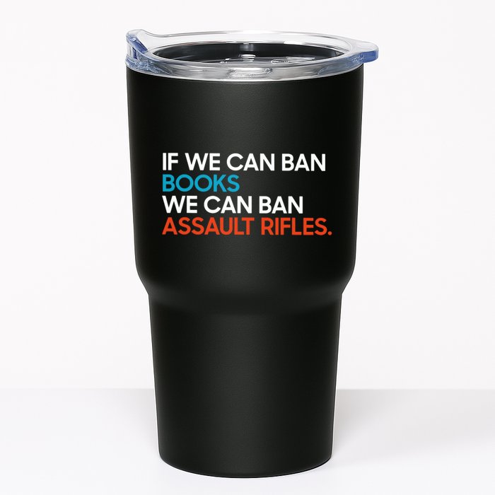 If We Can Ban Book We Can Ban Assault Rifles Tumbler