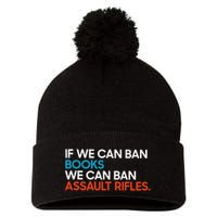 If We Can Ban Book We Can Ban Assault Rifles Pom Pom 12in Knit Beanie