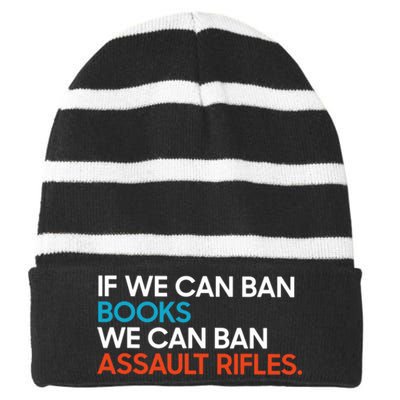 If We Can Ban Book We Can Ban Assault Rifles Striped Beanie with Solid Band