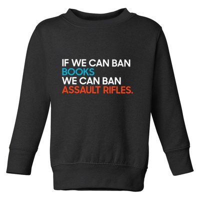 If We Can Ban Book We Can Ban Assault Rifles Toddler Sweatshirt