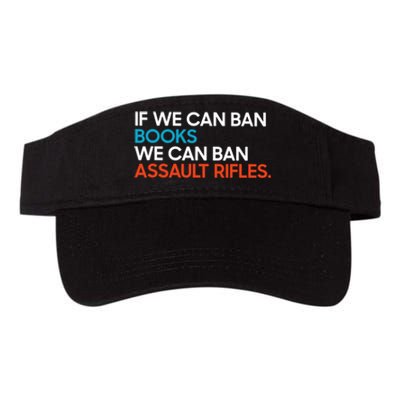 If We Can Ban Book We Can Ban Assault Rifles Valucap Bio-Washed Visor