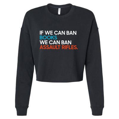 If We Can Ban Book We Can Ban Assault Rifles Cropped Pullover Crew