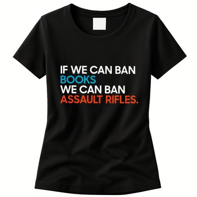 If We Can Ban Book We Can Ban Assault Rifles Womens T-Shirt