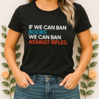 If We Can Ban Book We Can Ban Assault Rifles Womens T-Shirt