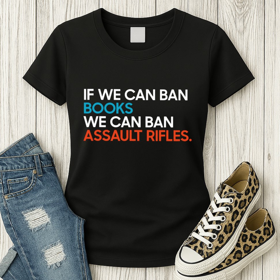 If We Can Ban Book We Can Ban Assault Rifles Womens T-Shirt