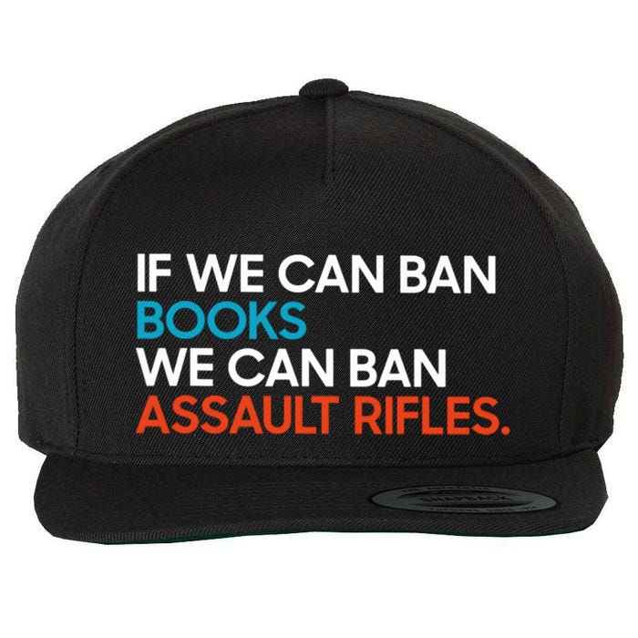 If We Can Ban Book We Can Ban Assault Rifles Wool Snapback Cap