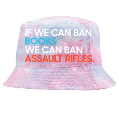 If We Can Ban Book We Can Ban Assault Rifles Tie-Dyed Bucket Hat