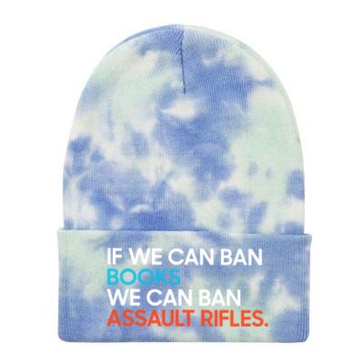 If We Can Ban Book We Can Ban Assault Rifles Tie Dye 12in Knit Beanie