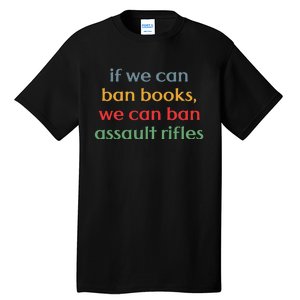 If We Can Ban Book We Can Ban Assault Rifles Tall T-Shirt