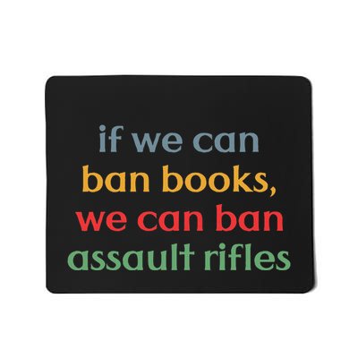 If We Can Ban Book We Can Ban Assault Rifles Mousepad