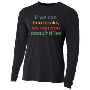 If We Can Ban Book We Can Ban Assault Rifles Cooling Performance Long Sleeve Crew