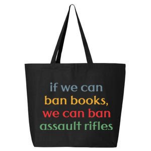 If We Can Ban Book We Can Ban Assault Rifles 25L Jumbo Tote