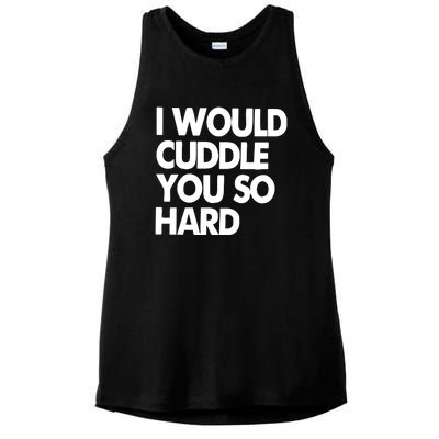 I Would Cuddle You So Hard Ladies PosiCharge Tri-Blend Wicking Tank