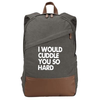 I Would Cuddle You So Hard Cotton Canvas Backpack