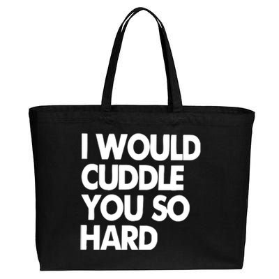 I Would Cuddle You So Hard Cotton Canvas Jumbo Tote