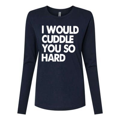 I Would Cuddle You So Hard Womens Cotton Relaxed Long Sleeve T-Shirt