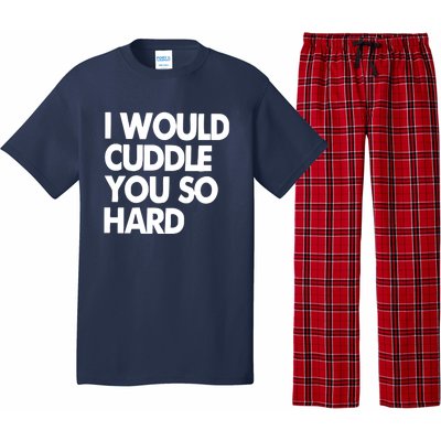 I Would Cuddle You So Hard Pajama Set