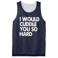 I Would Cuddle You So Hard Mesh Reversible Basketball Jersey Tank