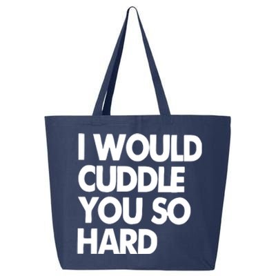 I Would Cuddle You So Hard 25L Jumbo Tote