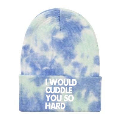 I Would Cuddle You So Hard Tie Dye 12in Knit Beanie