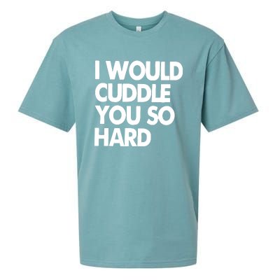 I Would Cuddle You So Hard Sueded Cloud Jersey T-Shirt