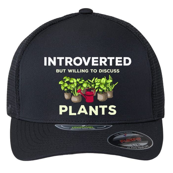 Introverted Willing Discuss Plants Lover Gardening Gardener Flexfit Unipanel Trucker Cap