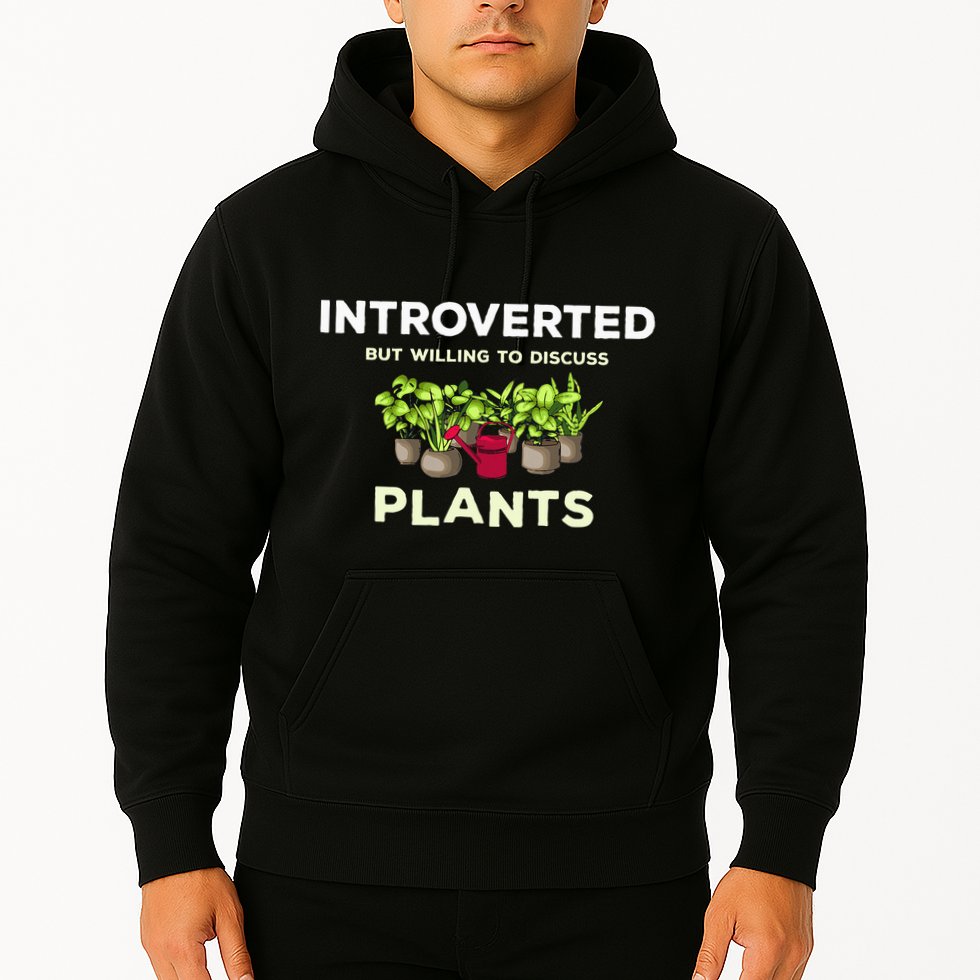Introverted Willing Discuss Plants Lover Gardening Gardener Hoodie
