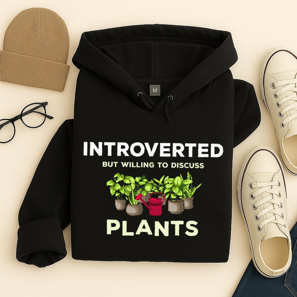 Introverted Willing Discuss Plants Lover Gardening Gardener Hoodie